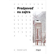 Predpoveď na zajtra - Silvester Lavrík  Silvester Lavrík