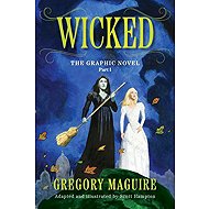 Wicked: The Graphic Novel Part I - 