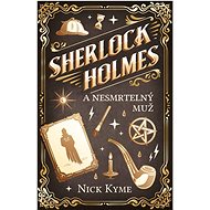 Sherlock Holmes a Nesmrtelný muž - Nick Kyme