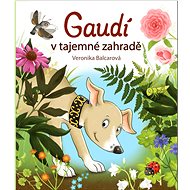 Gaudí v tajemné zahradě - Veronika Balcarová  Veronika Balcarová