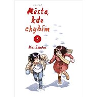Město, kde chybím 5 - Kei Sanbe