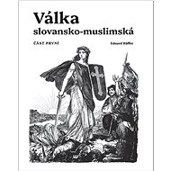 Válka slovansko-muslimská - 