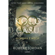 Kolo času Koruna mečů - Robert Jordan