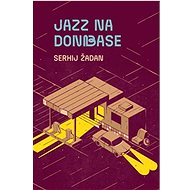 Jazz na Donbase - Serhiy Zhadan
