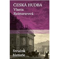 Česká hudba: Stručná historie - Vlasta Reittererová