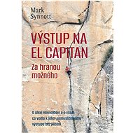 Výstup na El Capitan Za hranou možného - 