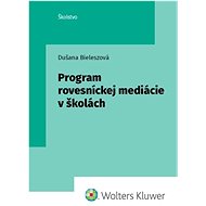 Program rovesníckej mediácie v školách - Dušana Bieleszová