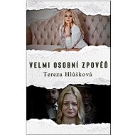 Velmi osobní zpověď - Tereza Hlůšková