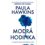 Modrá hodinka: V tomto čase neostávaj sám. - Paula Hawkins