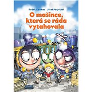 O mašince, která se ráda vytahovala - Radek Adamec