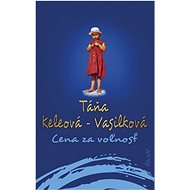 Cena za voľnosť - Táňa Keleová-Vasilková