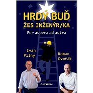 Hrdý buď žes inženýr/ka: Per aspera ad astra - 