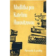 Modlitba pro Kateřinu Horovitzovou - Arnošt Lustig