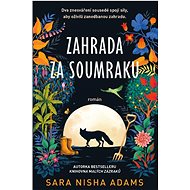 Zahrada za soumraku - Sara Nisha Adams