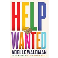 Help Wanted: A Novel - 