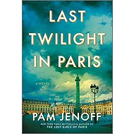 Last Twilight in Paris: A Novel - 