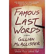 Famous Last Words: A Novel - 