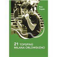 21 topspinů Milana Orlowského - Petr Čepek