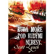 Rudá moře pod rudými nebesy - Scott Lynch
