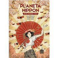Planeta Nippon: druhé, rozšířené vydání - Anna Křivánková; Antonín Tesař; Karel Veselý