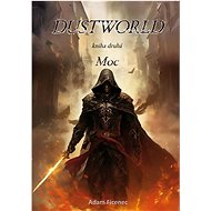 Dustworld: kniha druhá Moc - Adam Ficenec