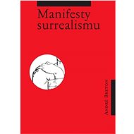 Manifesty surrealismu - André Breton