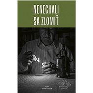 Nenechali sa zlomiť - 