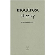 Moudrost stezky - Miroslav Černý  Miroslav Černý