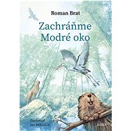 Zachráňme Modré oko - Roman Brat
