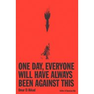 One Day, Everyone Will Have Always Been Against This - 