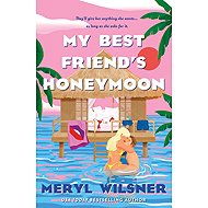 My Best Friend's Honeymoon - 