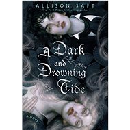 A Dark and Drowning Tide: A Novel - 