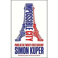 Impossible City: Paris in the Twent-First Century - 