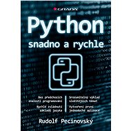 Python snadno a rychle - Rudolf Pecinovský