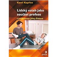 Lidský vztah jako součást profese - Karel Kopřiva