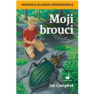 Moji brouci: Průvodce mladého přírodovědce - Jan Cempírek