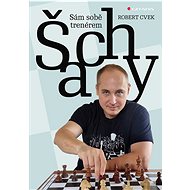 Šachy: Sám sobě trenérem - Robert Cvek