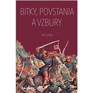 Bitky, povstania a vzbury - Ján Lacika