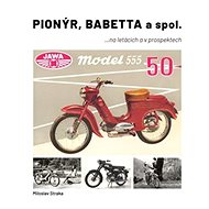 Pionýr, Babetta a spol.: ...na letácích a v prospektech - Miloslav Straka