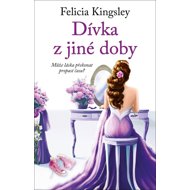 Dívka z jiné doby - Felicia Kingsley