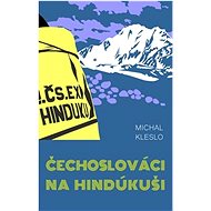 Čechoslováci na Hindúkuši - Michal Kleslo