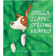 Stella, zlatko, stíchni krátko! - 