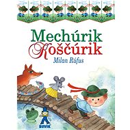 Mechúrik Koščúrik - Milan Rúfus  Milan Rúfus