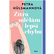 Zítra udělám lepší chybu - Petra Hülsmannová