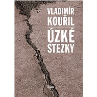 Úzké stezky - Vladimír Kouřil