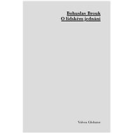 O lidském jednání - Bohuslav Brouk