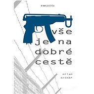 Vše je na dobré cestě - Milan Krčmář