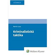 Kriminalistická taktika - Martin Laca