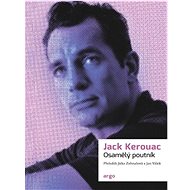 Osamělý poutník - Jack Kerouac