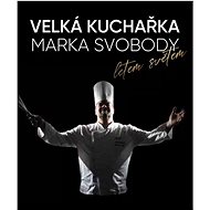 Velká kuchařka Marka Svobody Letem světem - 